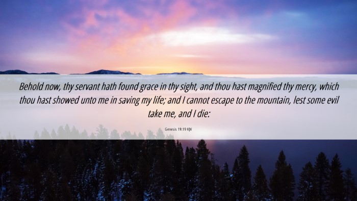 Picture 06 - Genesis 19:19 KJV Desktop Wallpaper - Behold now, thy servant hath found grace in thy - Desktop Bible Verse Wallpaper