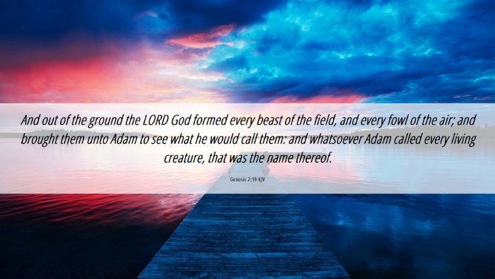 Picture 06 - Genesis 2:19 KJV Desktop Wallpaper - And out of the ground the LORD God formed every - Desktop Bible Verse Wallpaper