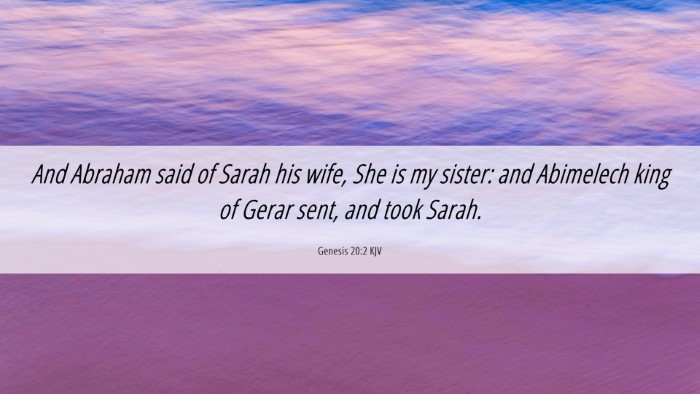 Picture 06 - Genesis 20:2 KJV Desktop Wallpaper - And Abraham said of Sarah his wife, She is my - Desktop Bible Verse Wallpaper