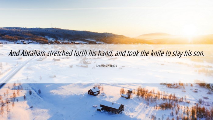 Picture 06 - Genesis 22:10 KJV Desktop Wallpaper - And Abraham stretched forth his hand, and took - Desktop Bible Verse Wallpaper