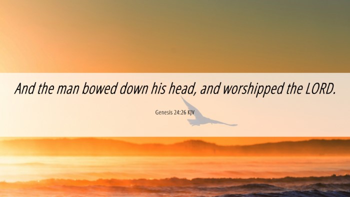 Picture 06 - Genesis 24:26 KJV Desktop Wallpaper - And the man bowed down his head, and worshipped - Desktop Bible Verse Wallpaper