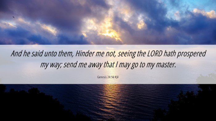 Picture 06 - Genesis 24:56 KJV Desktop Wallpaper - And he said unto them, Hinder me not, seeing the - Desktop Bible Verse Wallpaper