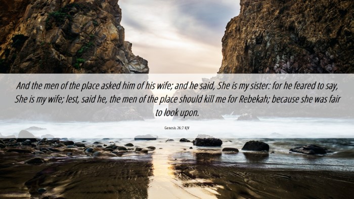 Picture 06 - Genesis 26:7 KJV Desktop Wallpaper - And the men of the place asked him of his wife; - Desktop Bible Verse Wallpaper