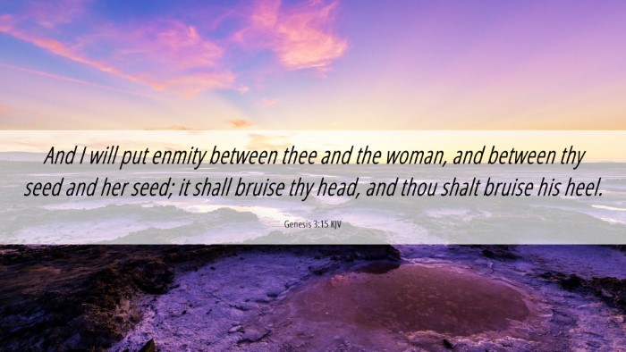 Picture 06 - Genesis 3:15 KJV Desktop Wallpaper - And I will put enmity between thee and the woman, - Desktop Bible Verse Wallpaper