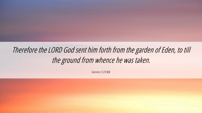 Picture 06 - Genesis 3:23 KJV Desktop Wallpaper - Therefore the LORD God sent him forth from the - Desktop Bible Verse Wallpaper