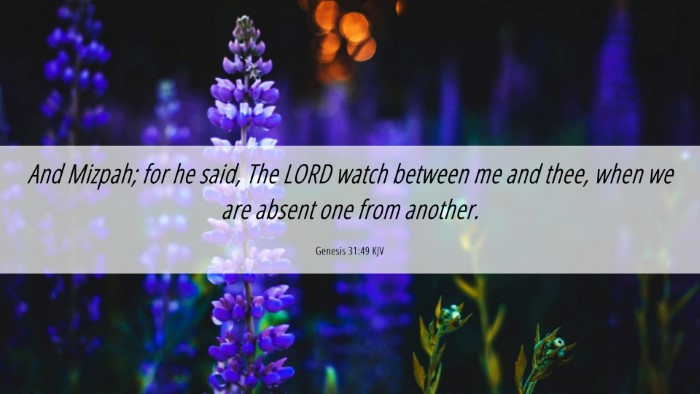 Picture 06 - Genesis 31:49 KJV Desktop Wallpaper - And Mizpah; for he said, The LORD watch between - Desktop Bible Verse Wallpaper