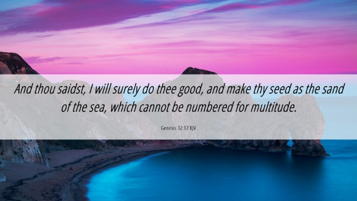 Picture 06 - Genesis 32:12 KJV Desktop Wallpaper - And thou saidst, I will surely do thee good, and - Desktop Bible Verse Wallpaper