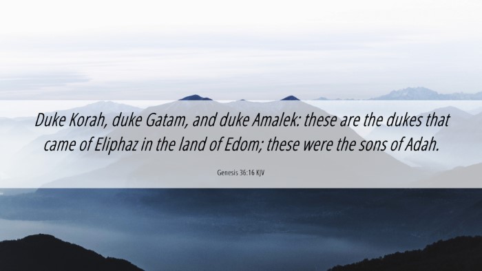Picture 06 - Genesis 36:16 KJV Desktop Wallpaper - Duke Korah, duke Gatam, and duke Amalek: these - Desktop Bible Verse Wallpaper