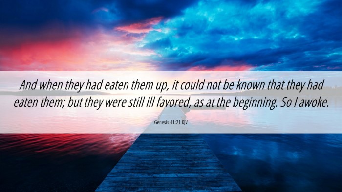 Picture 06 - Genesis 41:21 KJV Desktop Wallpaper - And when they had eaten them up, it could not be - Desktop Bible Verse Wallpaper