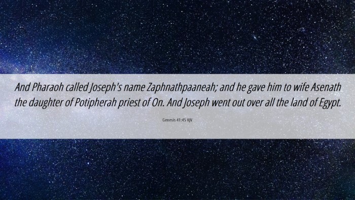 Picture 06 - Genesis 41:45 KJV Desktop Wallpaper - And Pharaoh called Joseph's name Zaphnathpaaneah; - Desktop Bible Verse Wallpaper
