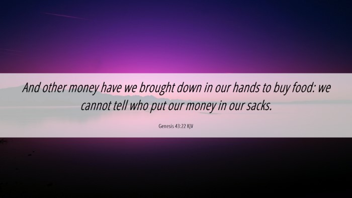Picture 06 - Genesis 43:22 KJV Desktop Wallpaper - And other money have we brought down in our hands - Desktop Bible Verse Wallpaper