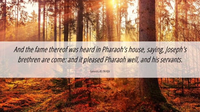 Picture 06 - Genesis 45:16 KJV Desktop Wallpaper - And the fame thereof was heard in Pharaoh's - Desktop Bible Verse Wallpaper