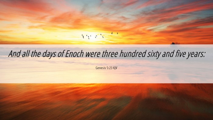 Picture 06 - Genesis 5:23 KJV Desktop Wallpaper - And all the days of Enoch were three hundred - Desktop Bible Verse Wallpaper