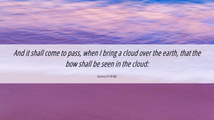 Picture 06 - Genesis 9:14 KJV Desktop Wallpaper - And it shall come to pass, when I bring a cloud - Desktop Bible Verse Wallpaper