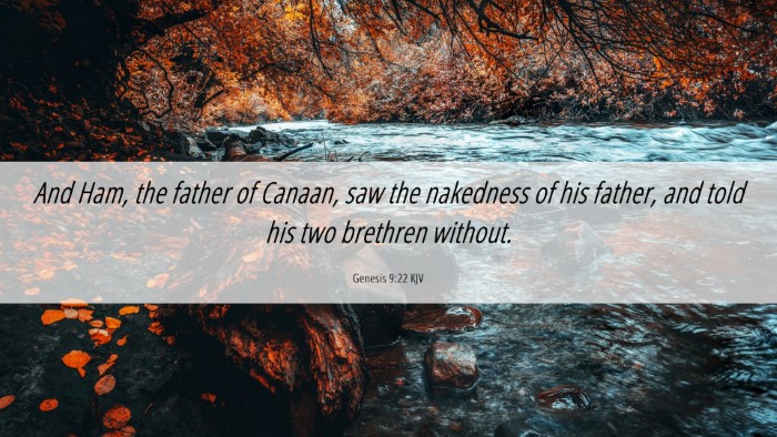 Picture 06 - Genesis 9:22 KJV Desktop Wallpaper - And Ham, the father of Canaan, saw the nakedness - Desktop Bible Verse Wallpaper