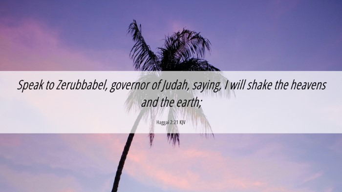 Picture 06 - Haggai 2:21 KJV Desktop Wallpaper - Speak to Zerubbabel, governor of Judah, saying, I - Desktop Bible Verse Wallpaper