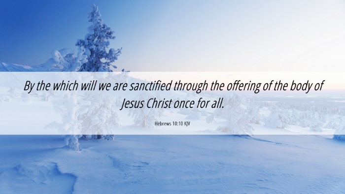 Picture 06 - Hebrews 10:10 KJV Desktop Wallpaper - By the which will we are sanctified through the - Desktop Bible Verse Wallpaper