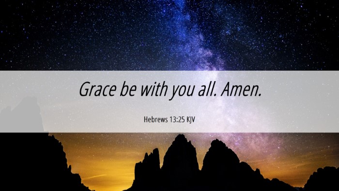 Picture 06 - Hebrews 13:25 KJV Desktop Wallpaper - Grace be with you all. - Desktop Bible Verse Wallpaper