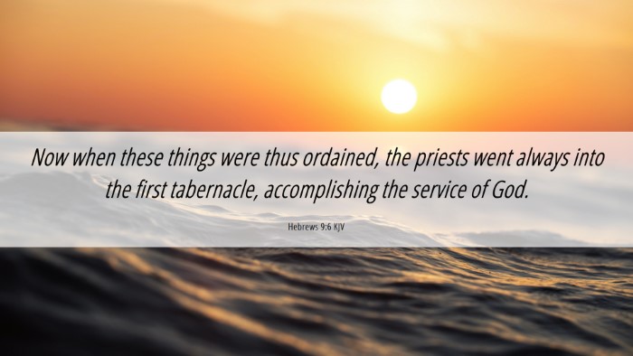 Picture 06 - Hebrews 9:6 KJV Desktop Wallpaper - Now when these things were thus ordained, the - Desktop Bible Verse Wallpaper