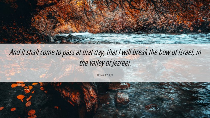 Picture 06 - Hosea 1:5 KJV Desktop Wallpaper - And it shall come to pass at that day, that I - Desktop Bible Verse Wallpaper