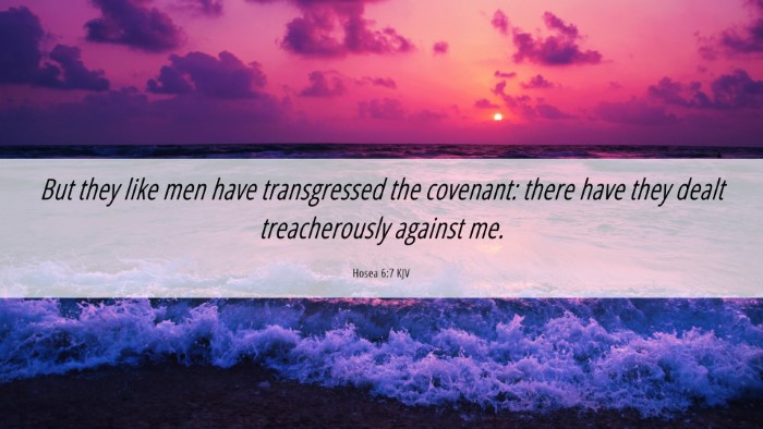 Picture 06 - Hosea 6:7 KJV Desktop Wallpaper - But they like men have transgressed the covenant: - Desktop Bible Verse Wallpaper