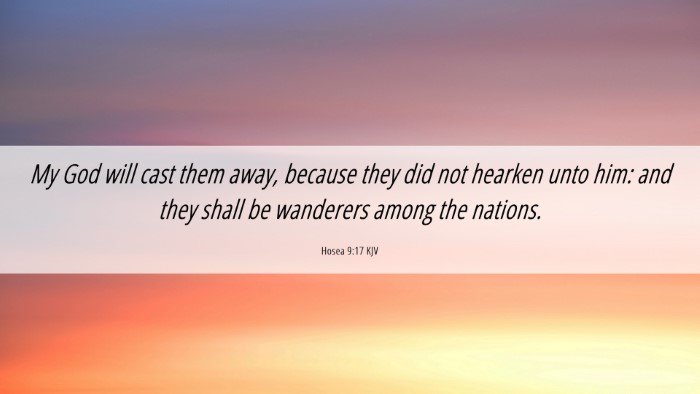 Picture 06 - Hosea 9:17 KJV Desktop Wallpaper - My God will cast them away, because they did not - Desktop Bible Verse Wallpaper