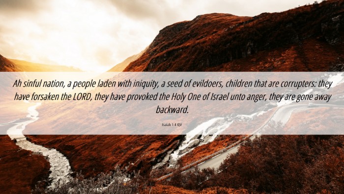 Picture 06 - Isaiah 1:4 KJV Desktop Wallpaper - Ah sinful nation, a people laden with iniquity, a - Desktop Bible Verse Wallpaper