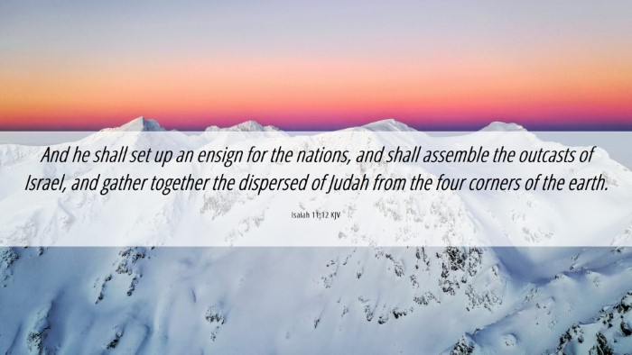 Picture 06 - Isaiah 11:12 KJV Desktop Wallpaper - And he shall set up an ensign for the nations, - Desktop Bible Verse Wallpaper