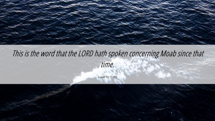Picture 06 - Isaiah 16:13 KJV Desktop Wallpaper - This is the word that the LORD hath spoken - Desktop Bible Verse Wallpaper