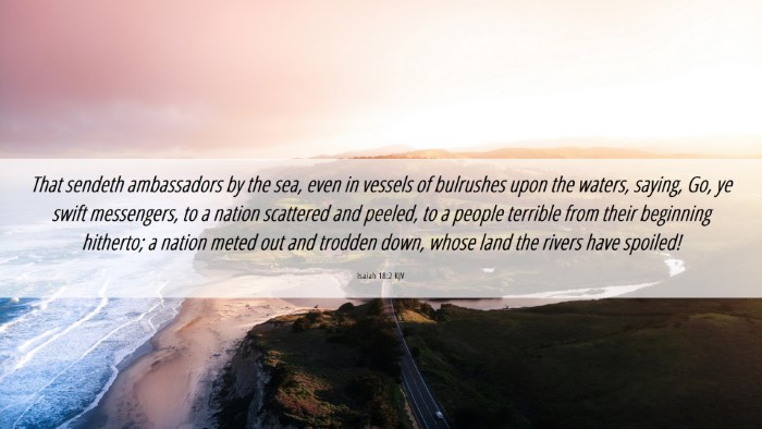 Picture 06 - Isaiah 18:2 KJV Desktop Wallpaper - That sendeth ambassadors by the sea, even in - Desktop Bible Verse Wallpaper