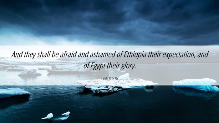 Picture 06 - Isaiah 20:5 KJV Desktop Wallpaper - And they shall be afraid and ashamed of Ethiopia - Desktop Bible Verse Wallpaper