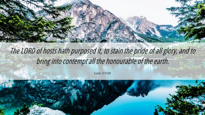 Picture 06 - Isaiah 23:9 KJV Desktop Wallpaper - The LORD of hosts hath purposed it, to stain the - Desktop Bible Verse Wallpaper