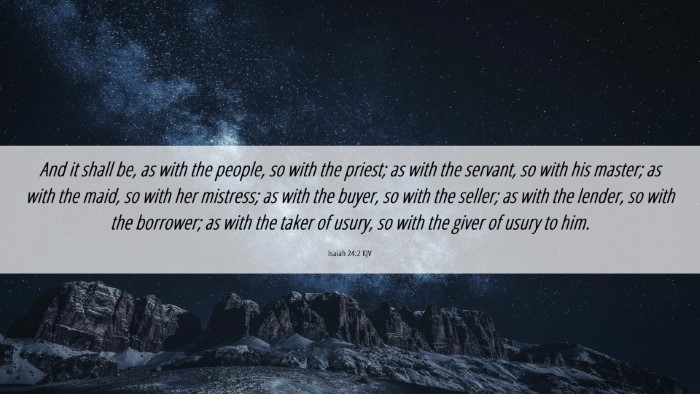 Picture 06 - Isaiah 24:2 KJV Desktop Wallpaper - And it shall be, as with the people, so with the - Desktop Bible Verse Wallpaper