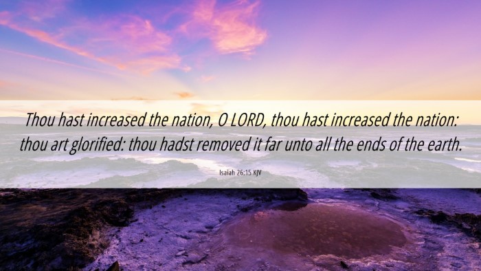 Picture 06 - Isaiah 26:15 KJV Desktop Wallpaper - Thou hast increased the nation, O LORD, thou hast - Desktop Bible Verse Wallpaper