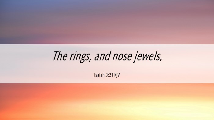 Picture 06 - Isaiah 3:21 KJV Desktop Wallpaper - The rings, and nose - Desktop Bible Verse Wallpaper