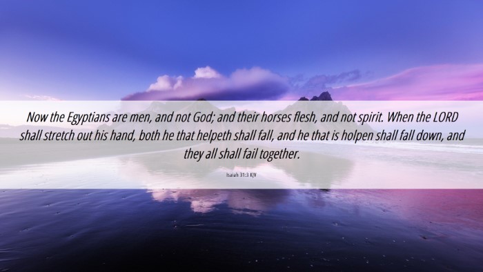 Picture 06 - Isaiah 31:3 KJV Desktop Wallpaper - Now the Egyptians are men, and not God; and their - Desktop Bible Verse Wallpaper