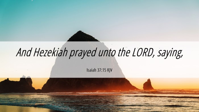 Picture 06 - Isaiah 37:15 KJV Desktop Wallpaper - And Hezekiah prayed unto the LORD, - Desktop Bible Verse Wallpaper