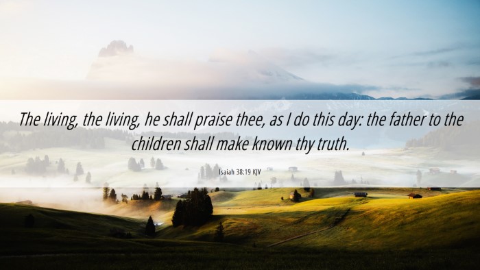 Picture 06 - Isaiah 38:19 KJV Desktop Wallpaper - The living, the living, he shall praise thee, as - Desktop Bible Verse Wallpaper