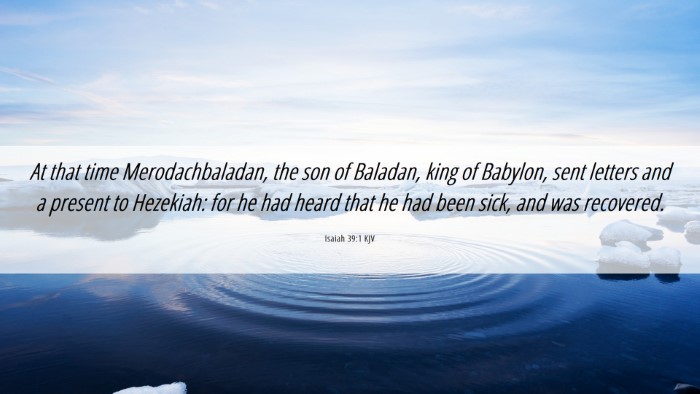 Picture 06 - Isaiah 39:1 KJV Desktop Wallpaper - At that time Merodachbaladan, the son of Baladan, - Desktop Bible Verse Wallpaper