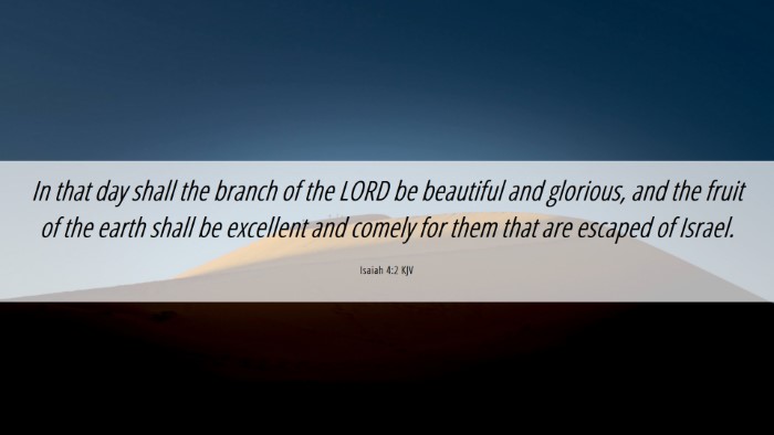 Picture 06 - Isaiah 4:2 KJV Desktop Wallpaper - In that day shall the branch of the LORD be - Desktop Bible Verse Wallpaper