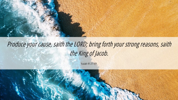 Picture 06 - Isaiah 41:21 KJV Desktop Wallpaper - Produce your cause, saith the LORD; bring forth - Desktop Bible Verse Wallpaper