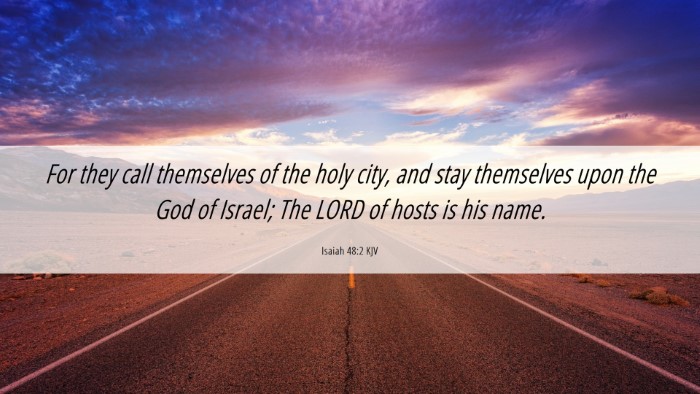 Picture 06 - Isaiah 48:2 KJV Desktop Wallpaper - For they call themselves of the holy city, and - Desktop Bible Verse Wallpaper