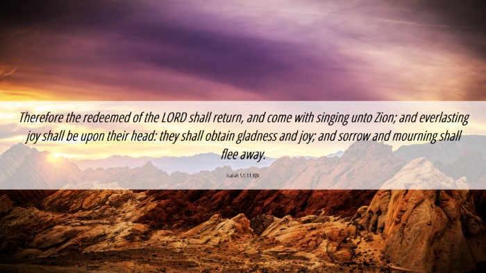 Picture 06 - Isaiah 51:11 KJV Desktop Wallpaper - Therefore the redeemed of the LORD shall return, - Desktop Bible Verse Wallpaper