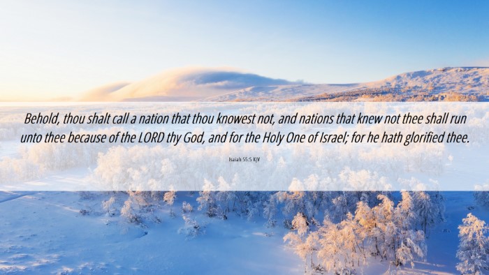 Picture 06 - Isaiah 55:5 KJV Desktop Wallpaper - Behold, thou shalt call a nation that thou - Desktop Bible Verse Wallpaper