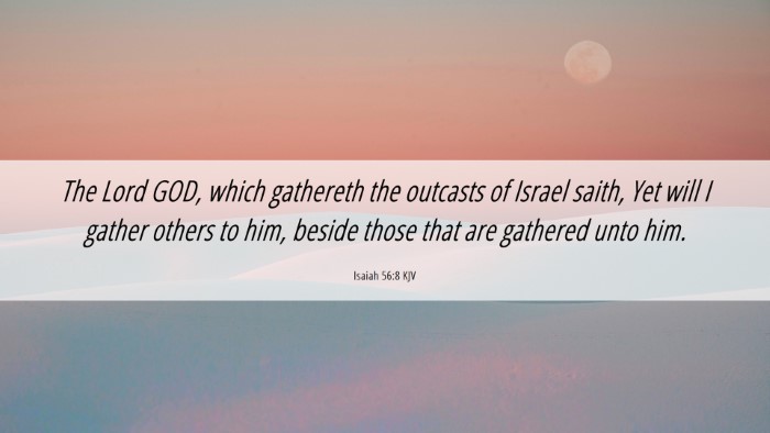 Picture 06 - Isaiah 56:8 KJV Desktop Wallpaper - The Lord GOD, which gathereth the outcasts of - Desktop Bible Verse Wallpaper
