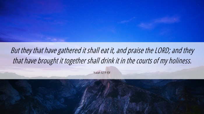 Picture 06 - Isaiah 62:9 KJV Desktop Wallpaper - But they that have gathered it shall eat it, and - Desktop Bible Verse Wallpaper