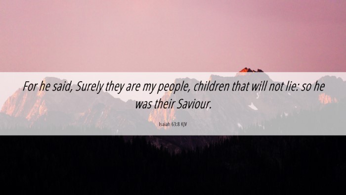 Picture 06 - Isaiah 63:8 KJV Desktop Wallpaper - For he said, Surely they are my people, children - Desktop Bible Verse Wallpaper