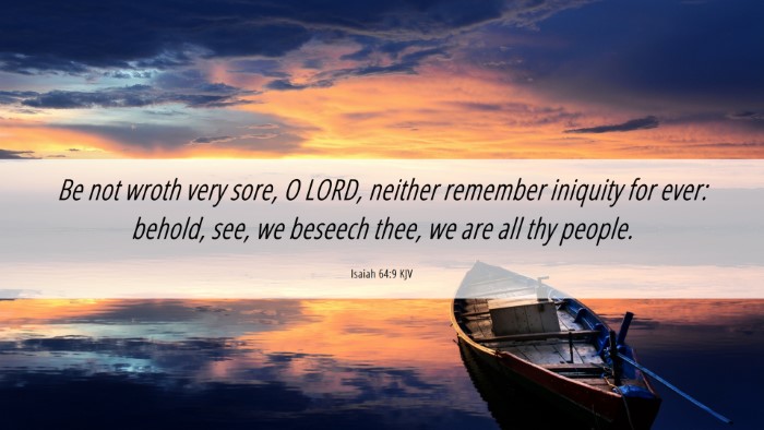 Picture 06 - Isaiah 64:9 KJV Desktop Wallpaper - Be not wroth very sore, O LORD, neither remember - Desktop Bible Verse Wallpaper