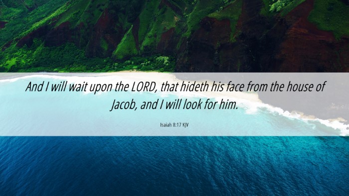 Picture 06 - Isaiah 8:17 KJV Desktop Wallpaper - And I will wait upon the LORD, that hideth his - Desktop Bible Verse Wallpaper