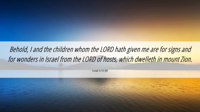 Picture 06 - Isaiah 8:18 KJV Desktop Wallpaper - Behold, I and the children whom the LORD hath - Desktop Bible Verse Wallpaper